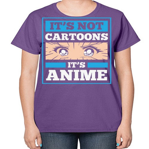 Its Not Cartoons Its Anime Manga 256# - anime-  Ladies T-Shirt
