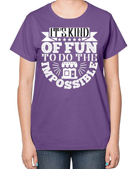 Its kind of fun to do the impossible Style 251# - architect-  Ladies T-Shirt