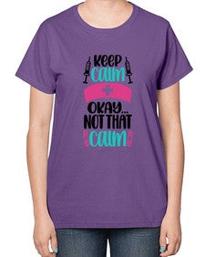 Keep Calm Okay Not Style Style 1028# - nurse-  Ladies T-Shirt