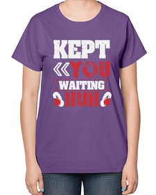 Kept you waiting huh 36# - video games-  Ladies T-Shirt