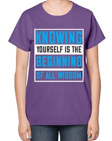 Knowing yourself is the beginning of all wisoom Style 37# - Self awareness-  Ladies T-Shirt