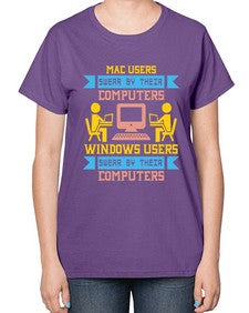 Mac users swear by their computers 25# - computer-  Ladies T-Shirt