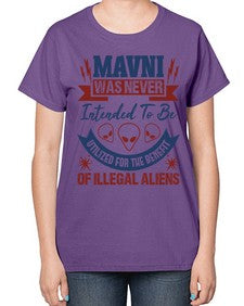 Mavni was never intended to be aliens 32# - ufo-  Ladies T-Shirt