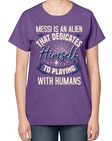 Messi is alien that dedicates himself 33# - ufo-  Ladies T-Shirt
