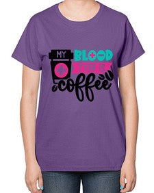 My Blood Type Is Coffee Style Style 1100# - nurse-  Ladies T-Shirt