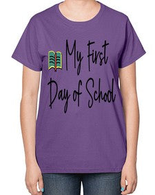My First Day of School 539# - last day of school-  Ladies T-Shirt