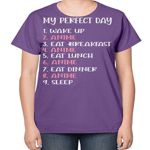 My Perfect Day Funny Kawaii Anime 269# - anime-  Ladies T-Shirt