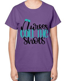 Nurses Call The Shots Style Style 1236# - nurse-  Ladies T-Shirt
