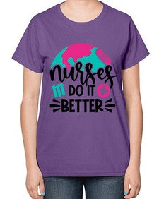 Nurses Do It Better Style Style 1242# - nurse-  Ladies T-Shirt
