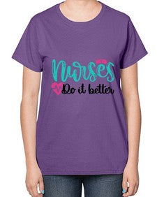 Nurses Do It Better Style Style 1243# - nurse-  Ladies T-Shirt