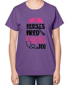 Nurses Need Shots Too Style Style 1252# - nurse-  Ladies T-Shirt