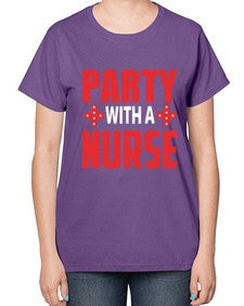 Party With Nurse1301# - nurse-  Ladies T-Shirt