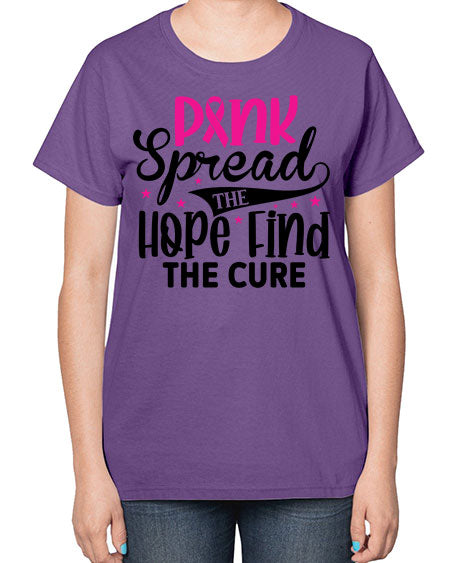 Pink Spread the Hope Find the Cure 10# - breast cancer-  Ladies T-Shirt