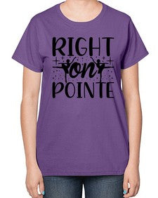 Right on pointe 183# - ballet-  Ladies T-Shirt