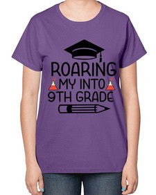Roaring My Into nineth Grade 761# - nineth grade-  Ladies T-Shirt