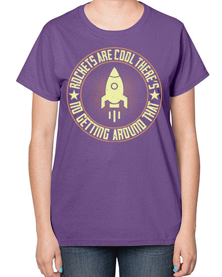 Rockets are cool Theres no getting around that 323# - general science-  Ladies T-Shirt