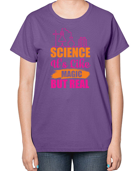 Science Its Like Magic But Real 79# - general science-  Ladies T-Shirt