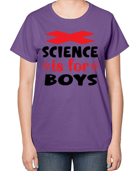 Science is for Boys 105# - general science-  Ladies T-Shirt