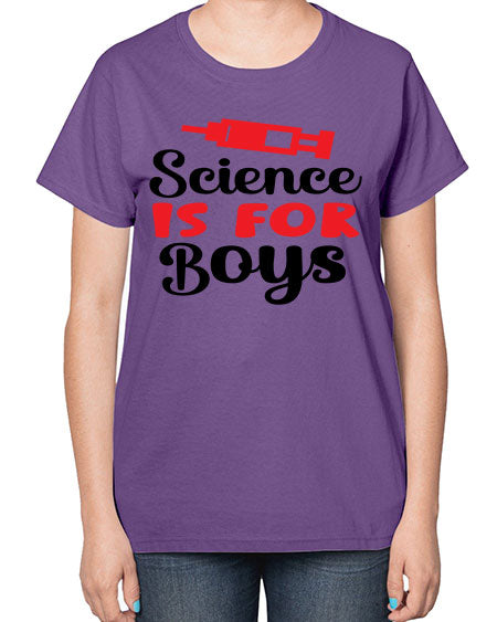 Science is for Boys 109# - general science-  Ladies T-Shirt