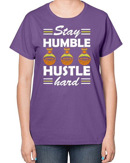 StayhumblehustlehardScience tshirt design Sciencetshirtdesign 24# - general science-  Ladies T-Shirt
