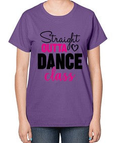 Straight outta dance class 189# - ballet-  Ladies T-Shirt