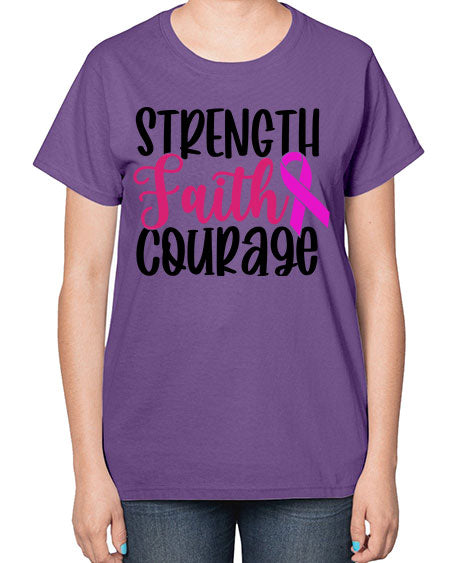 Strength Faith Courage 7# - breast cancer-  Ladies T-Shirt