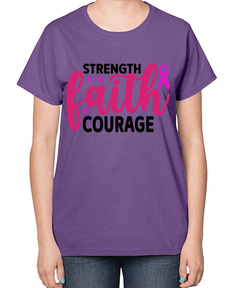 Strength Faith Courage 8# - breast cancer-  Ladies T-Shirt