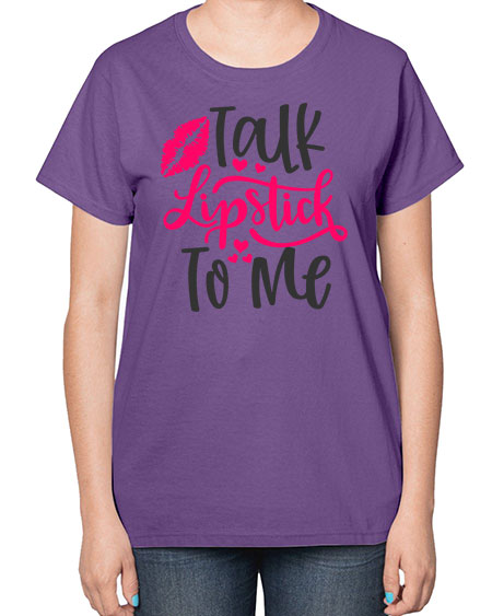 Talk Lipstick To Me Style 217# -makeup  Ladies T-Shirt