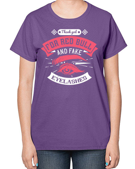 Thank god for Red Bull and fake eyelashes Style 185# -makeup  Ladies T-Shirt