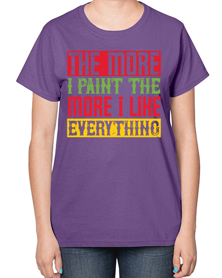 The more I paint the more I like everything Style 220# - kids-  Ladies T-Shirt