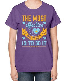 The most effective way to do it is to do it Style 1522# - nurse-  Ladies T-Shirt