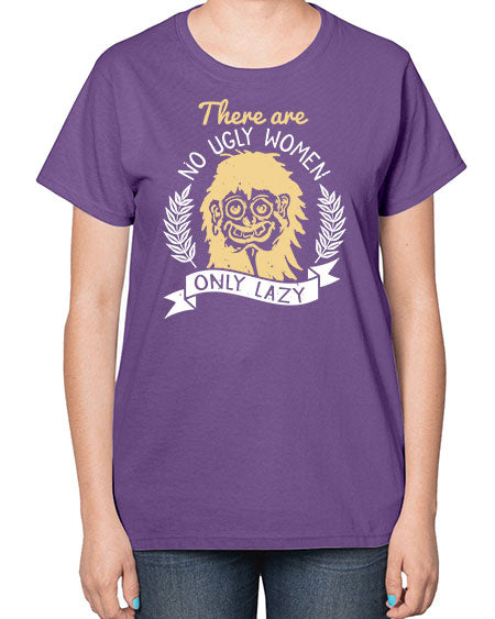 There are no ugly women only lazy Style 179# -makeup  Ladies T-Shirt