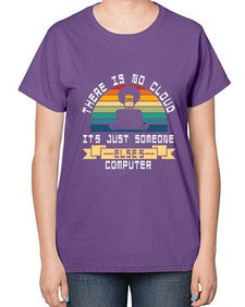 There is no cloud 11# - computer-  Ladies T-Shirt