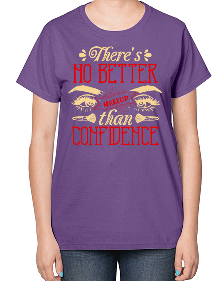 There’s no better makeup than confidence Style 177# -makeup  Ladies T-Shirt