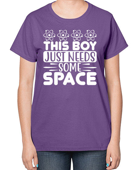 This Boy Just Needs Some Space 8# - space-  Ladies T-Shirt