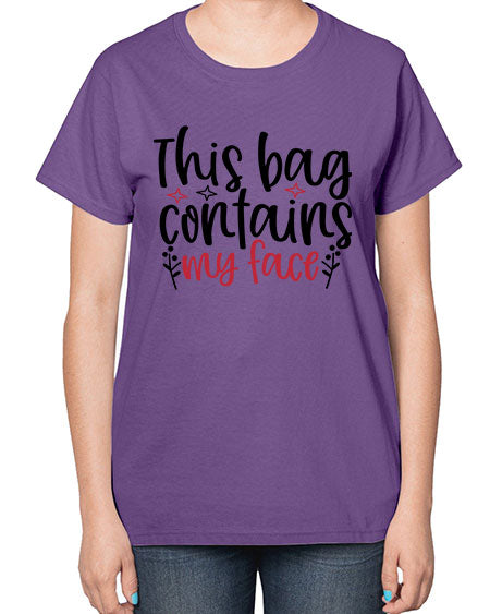 This bag contains my face Design Style 216# -makeup  Ladies T-Shirt
