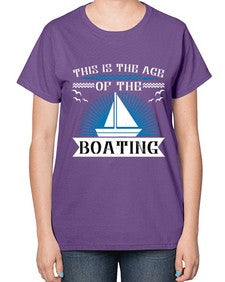 This is the age of the Boating 43# - boats-  Ladies T-Shirt