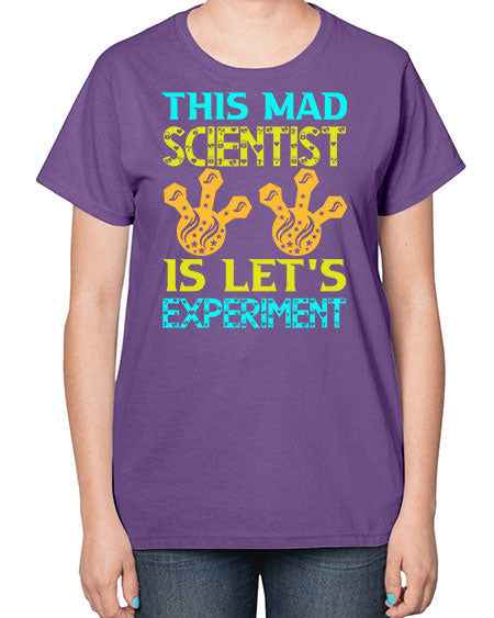 ThisMadScientistIsLetsScience tshirt design Sciencetshirtdesign 15# - general science-  Ladies T-Shirt