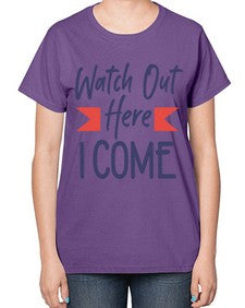 Watch Out Here I Come 989# - graduation-  Ladies T-Shirt