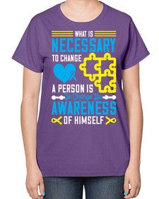 What is necessary to change a person is to change his awareness of himself Style 8# - Self awareness-  Ladies T-Shirt