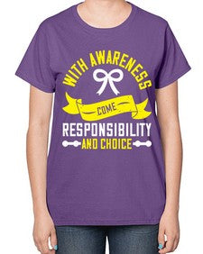 With awareness come responsibility and choice Style 5# - Self awareness-  Ladies T-Shirt