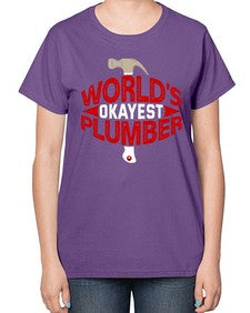 Worlds okayest plumber 1664# - plumber-  Ladies T-Shirt