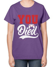 YOU DIED 56# - video games-  Ladies T-Shirt