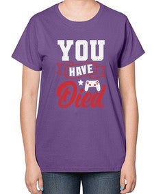 You Have Died 57# - video games-  Ladies T-Shirt