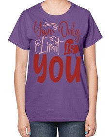 Your Only Limit Is You Style 54# - motivation-  Ladies T-Shirt
