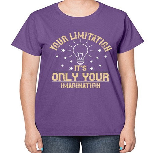Your limitation—it’s only your imagination Style 1# - motivation-  Ladies T-Shirt