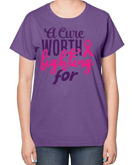 a cure worth fighting for Style 17# - breast cancer-  Ladies T-Shirt