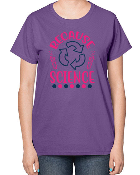 because science 280# - general science-  Ladies T-Shirt