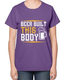 beer built this body 642# - beer-  Ladies T-Shirt