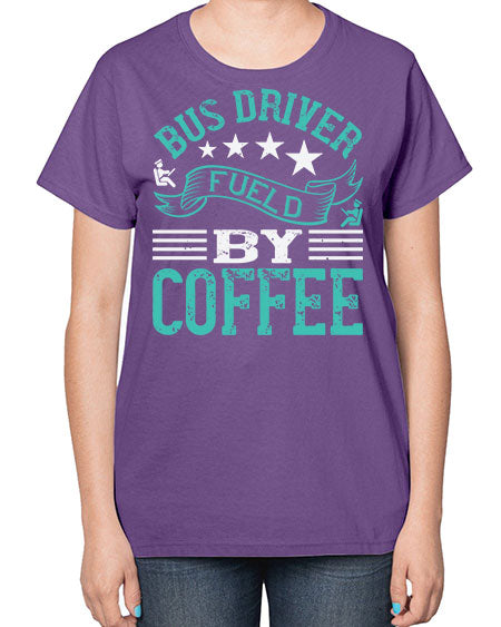 bus driver fueld by coffee Style 640# - Bus Driver-  Ladies T-Shirt